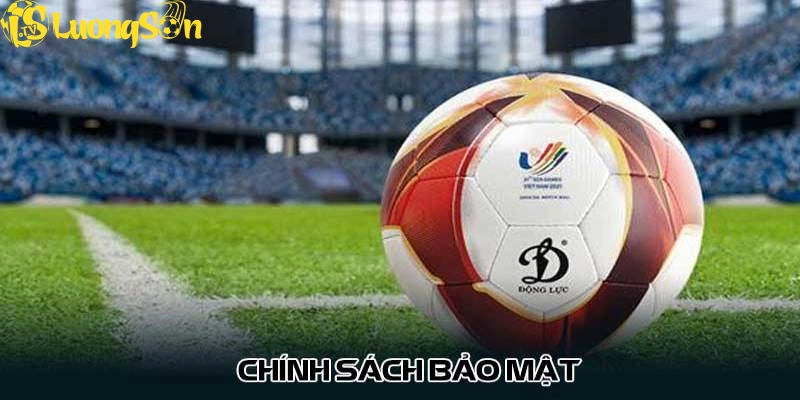 LuongsonTV áp dụng chính sách bảo mật nghiệm ngặt để bảo vệ người dùng