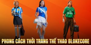 phong cách thời trang thể thao Blokecore