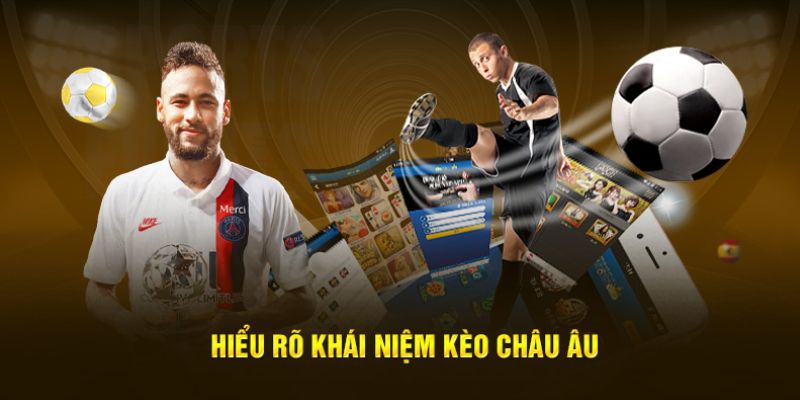 Sơ lược thông tin kèo Châu Âu mới nhất 2025