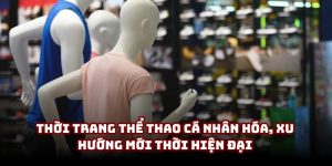 Thời trang thể thao cá nhân hóa
