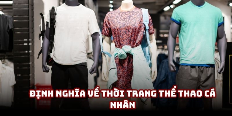 Định nghĩa chính thời trang thể thao cá nhân hóa