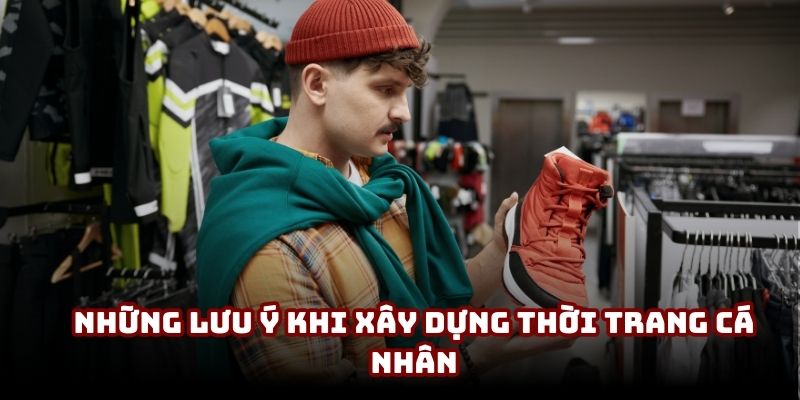 Những lưu ý khi xây dựng thời trang thể thao cá nhân