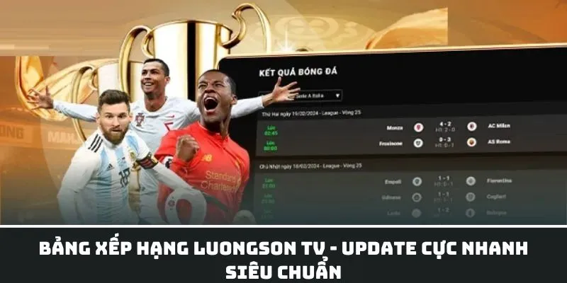 Tổng hợp một vài trận đấu tại bảng xếp hạng Luongson TV